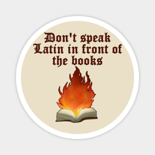 Don't Speak Latin In Front Of The Books Magnet